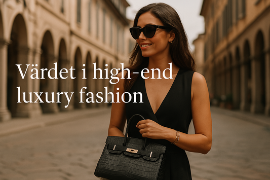 Värdet high-end luxury fashion